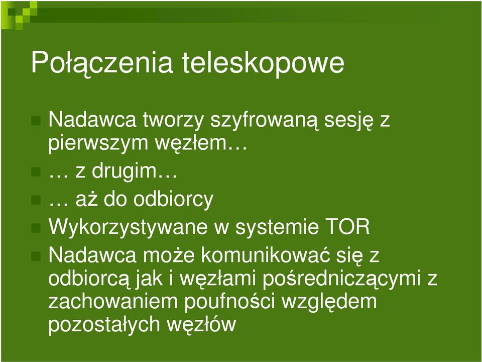 systemie TOR Nadawca może komunikować się z odbiorcą jak i