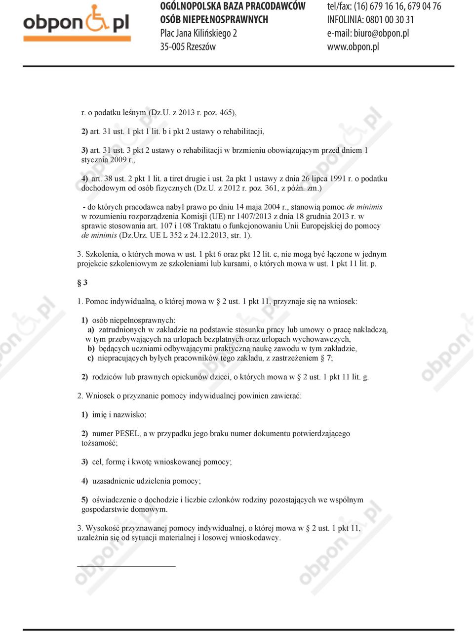 ) - do których pracodawca nabył prawo po dniu 14 maja 2004 r., stanowią pomoc de minimis w rozumieniu rozporządzenia Komisji (UE) nr 1407/2013 z dnia 18 grudnia 2013 r. w sprawie stosowania art.