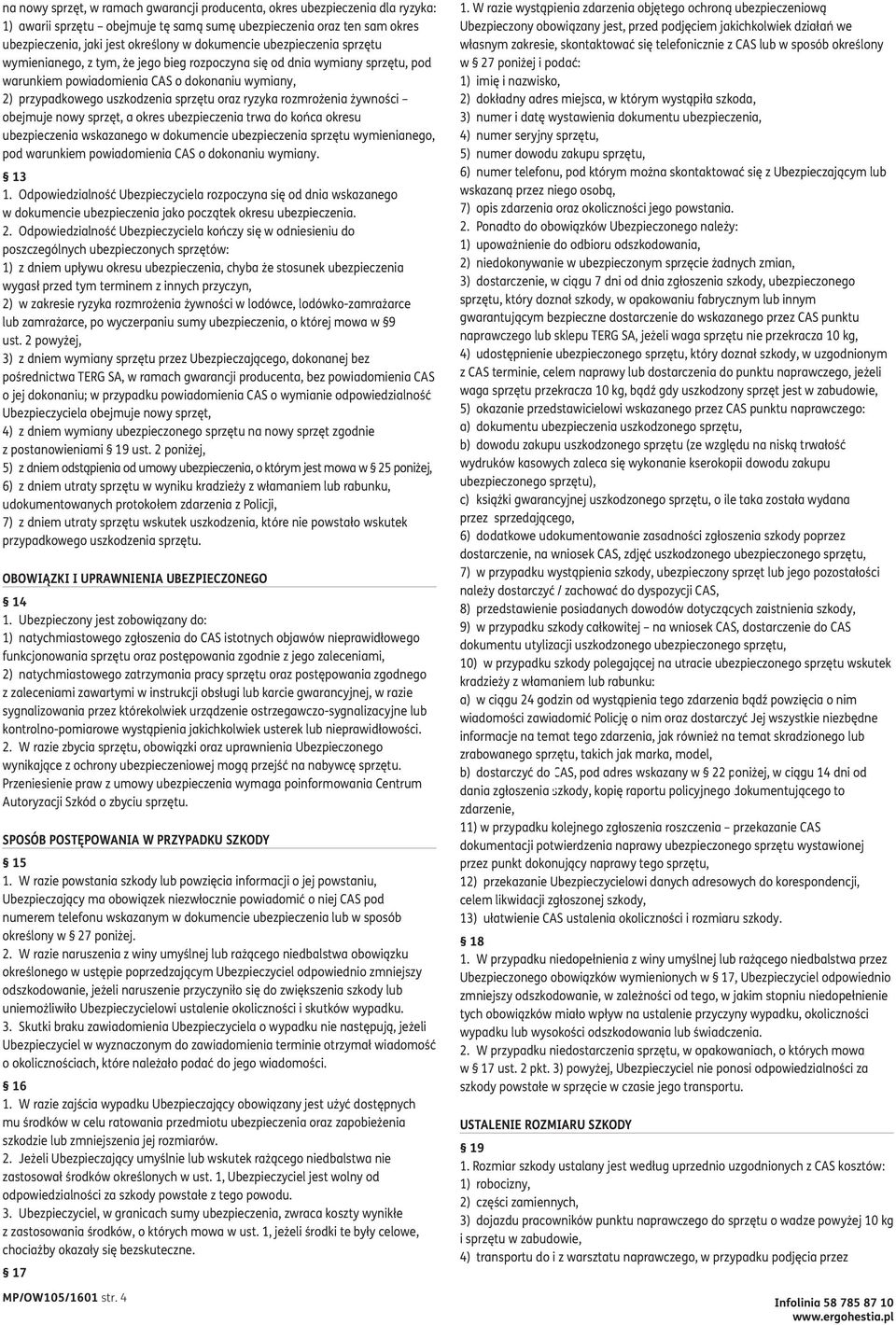rozmrożenia żywności obejmuje nowy sprzęt, a okres ubezpieczenia trwa do końca okresu ubezpieczenia wskazanego w dokumencie ubezpieczenia sprzętu wymienianego, pod warunkiem powiadomienia CAS o