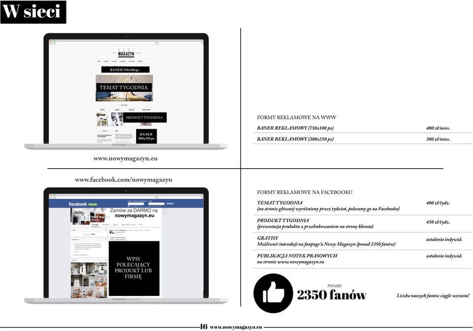com/nowymagazyn FORMY REKLAMOWE NA FACEBOOKU TEMAT TYGODNIA (na stronie głównej wyróżniony przez tydzień, polecamy go na Facebooku) PRODUKT TYGODNIA (prezentacja produktu z