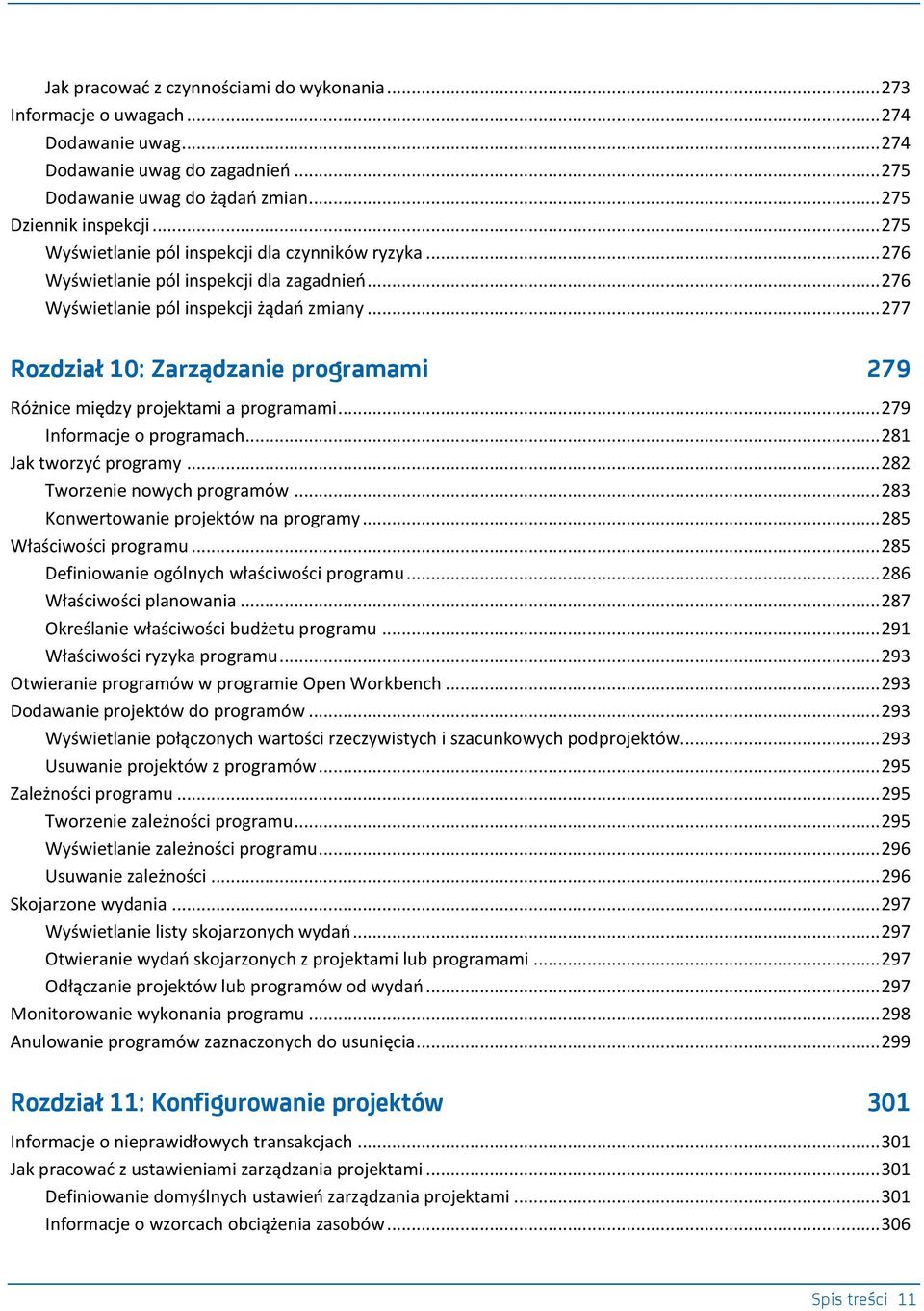 .. 277 Rozdział 10: Zarządzanie programami 279 Różnice między projektami a programami... 279 Informacje o programach... 281 Jak tworzyd programy... 282 Tworzenie nowych programów.