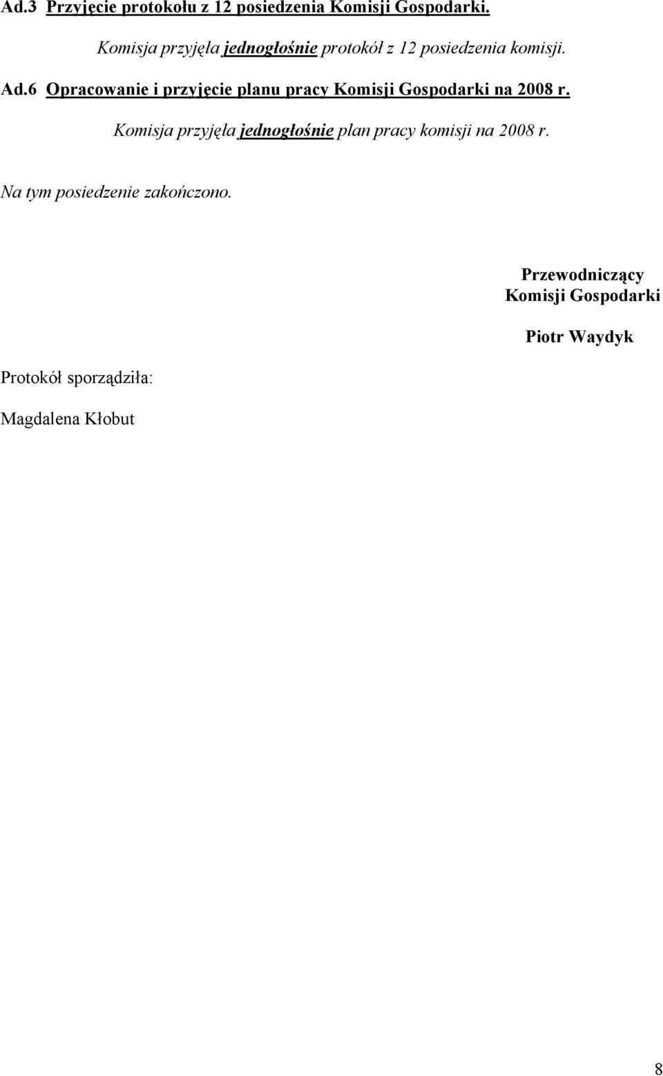6 Opracowanie i przyjęcie planu pracy Komisji Gospodarki na 2008 r.