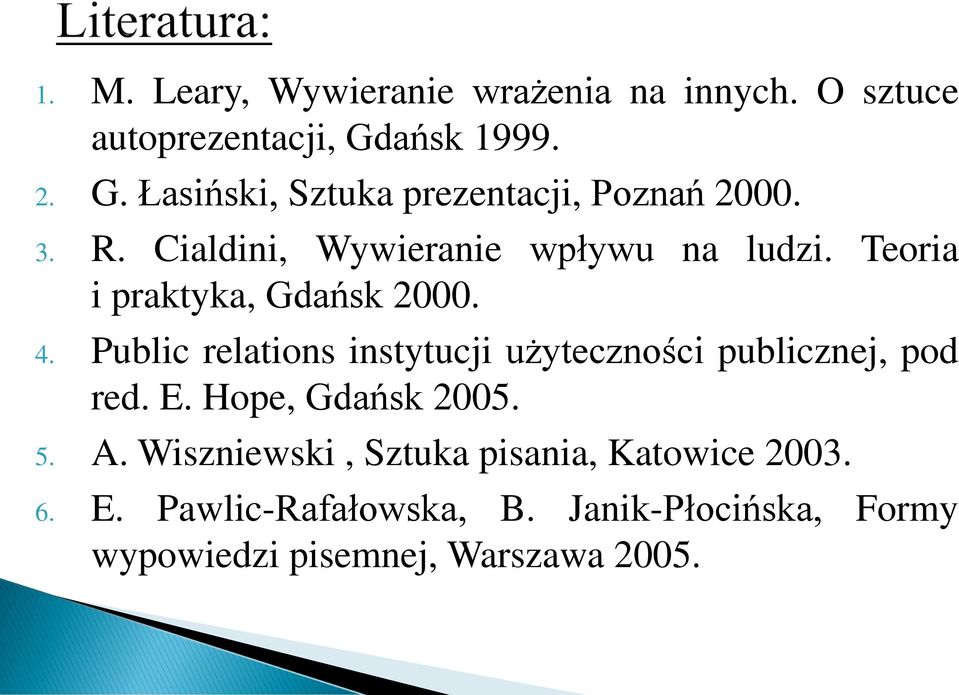 Teoria i praktyka, Gdańsk 2000. 4. Public relations instytucji użyteczności publicznej, pod red. E.