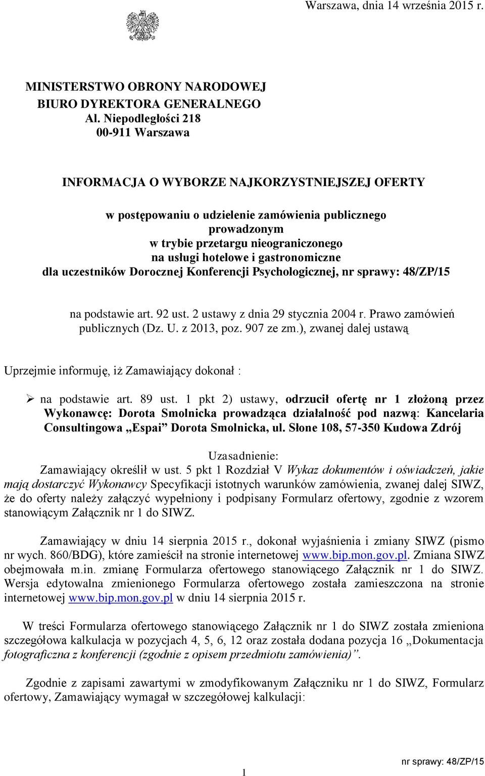 i gastronomiczne dla uczestników Dorocznej Konferencji Psychologicznej, na podstawie art. 92 ust. 2 ustawy z dnia 29 stycznia 2004 r. Prawo zamówień publicznych (Dz. U. z 2013, poz. 907 ze zm.