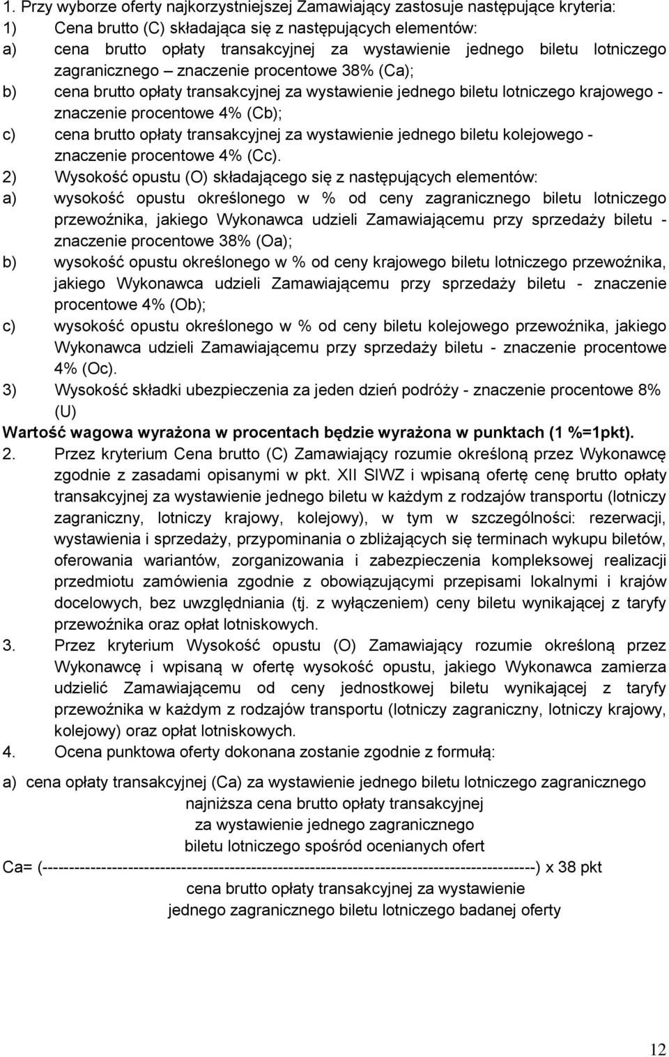 brutto opłaty transakcyjnej za wystawienie jednego biletu kolejowego - znaczenie procentowe 4% (Cc).