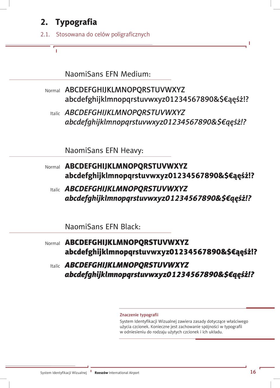 ? ABCDEFGHIJKLMNOPQRSTUVWXYZ abcdefghijklmnopqrstuvwxyz01234567890&$ ąęśż!? NaomiSans EFN Black: Normal Italic ABCDEFGHIJKLMNOPQRSTUVWXYZ abcdefghijklmnopqrstuvwxyz01234567890&$ ąęśż!