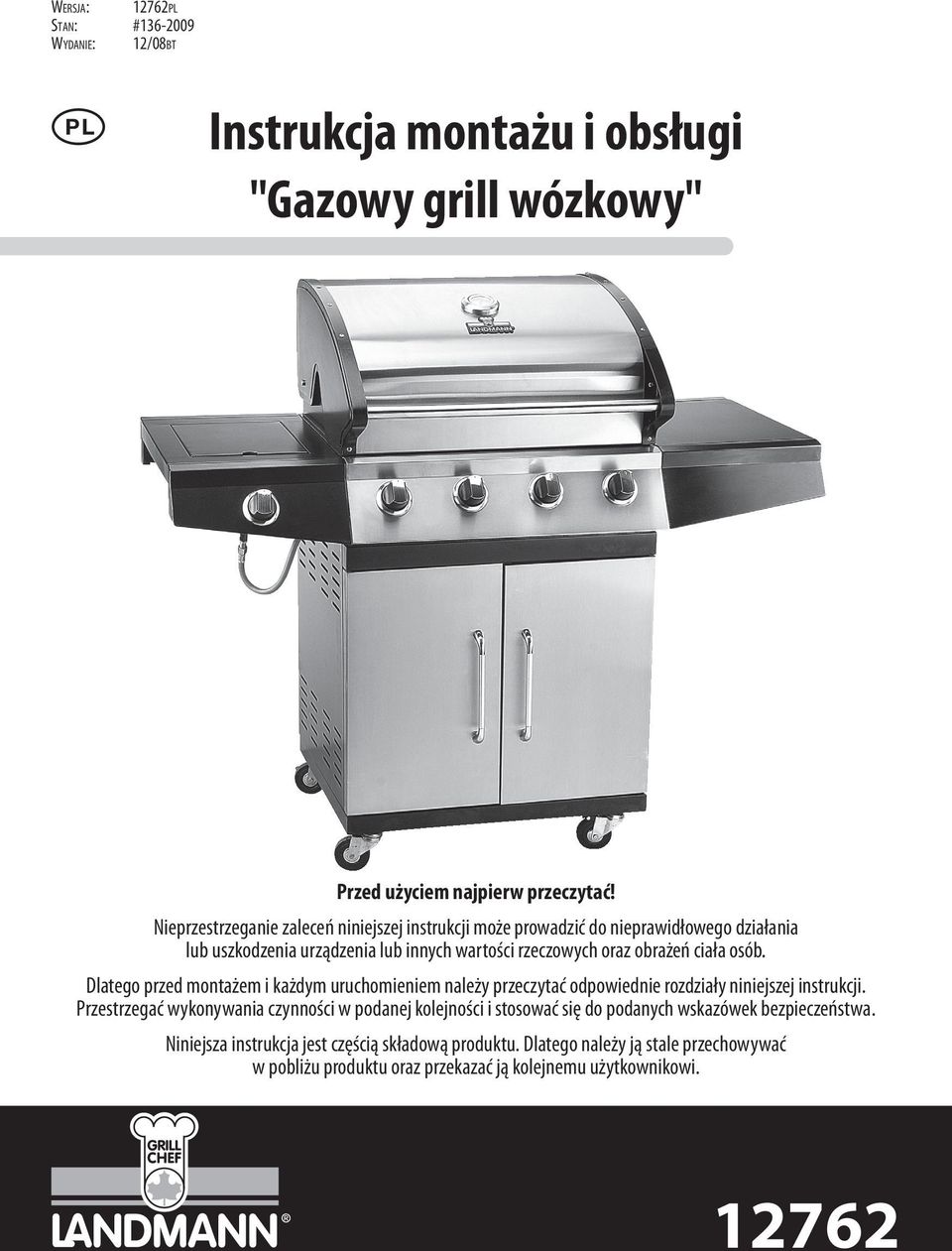 osób. Dlatego przed montażem i każdym uruchomieniem należy przeczytać odpowiednie rozdziały niniejszej instrukcji.