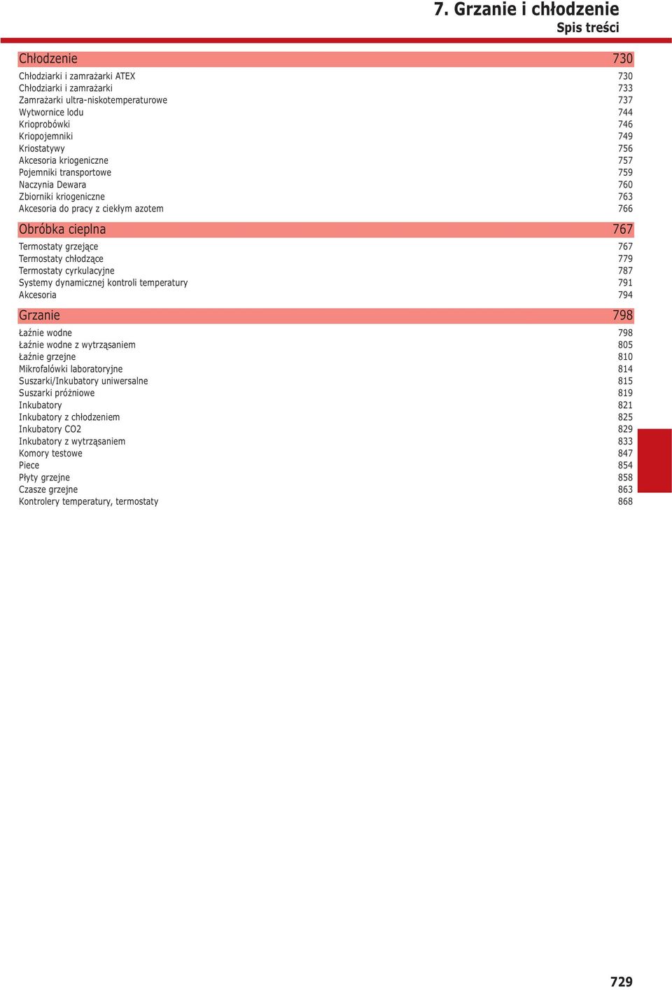 chłodzące 779 Termostaty cyrkulacyjne 787 Systemy dynamicznej kontroli temperatury 79 Akcesoria 79 Grzanie 798 Łaźnie wodne 798 Łaźnie wodne z wytrząsaniem 80 Łaźnie grzejne 80 Mikrofalówki