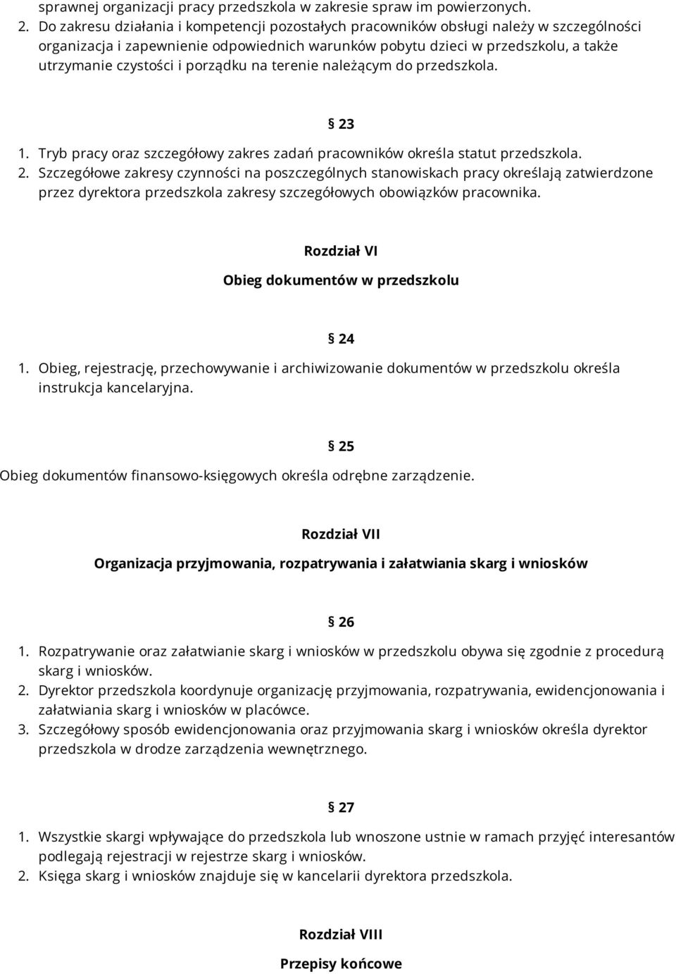 porządku na terenie należącym do przedszkola. 23