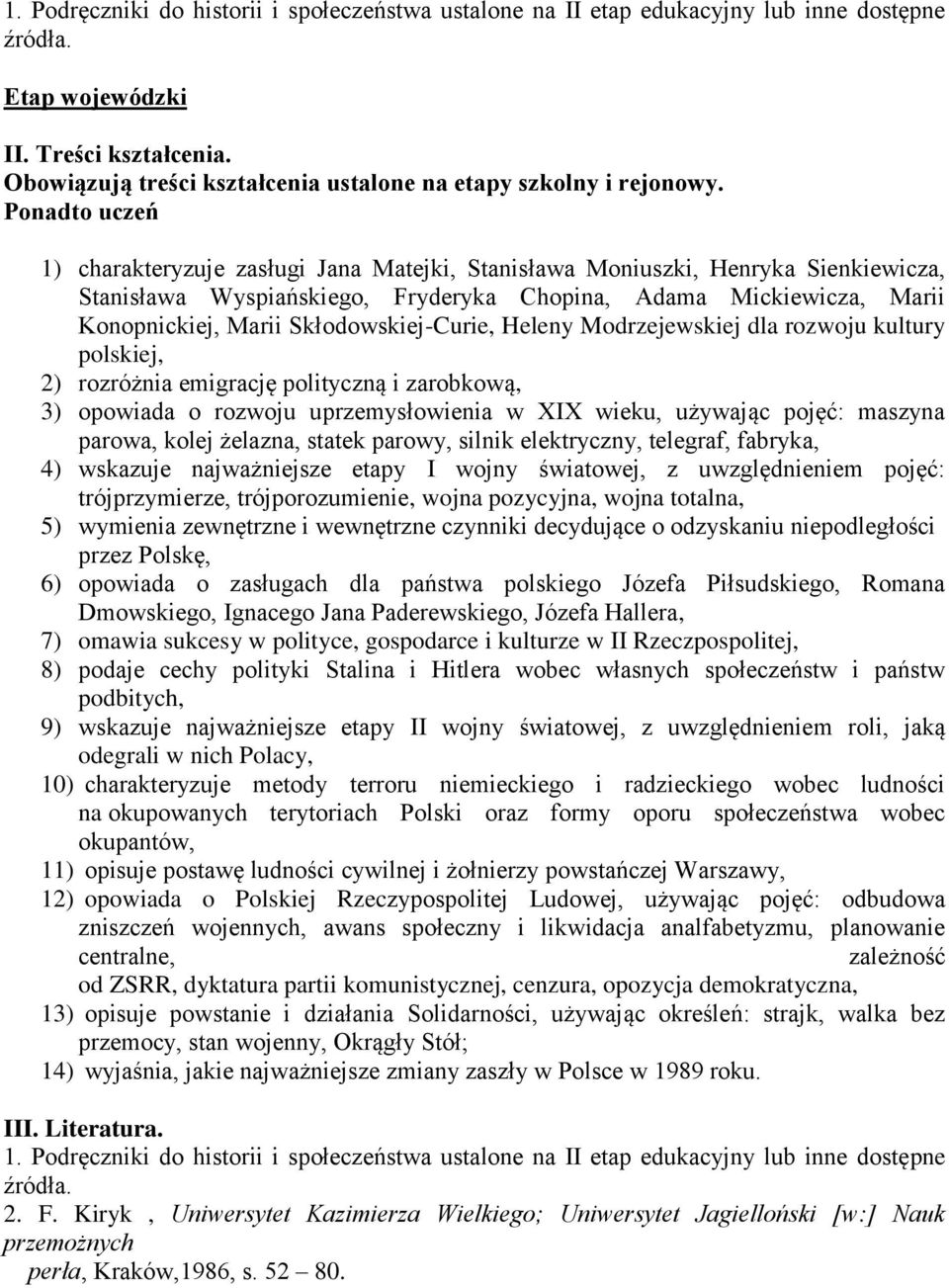 Heleny Modrzejewskiej dla rozwoju kultury polskiej, 2) rozróżnia emigrację polityczną i zarobkową, 3) opowiada o rozwoju uprzemysłowienia w XIX wieku, używając pojęć: maszyna parowa, kolej żelazna,