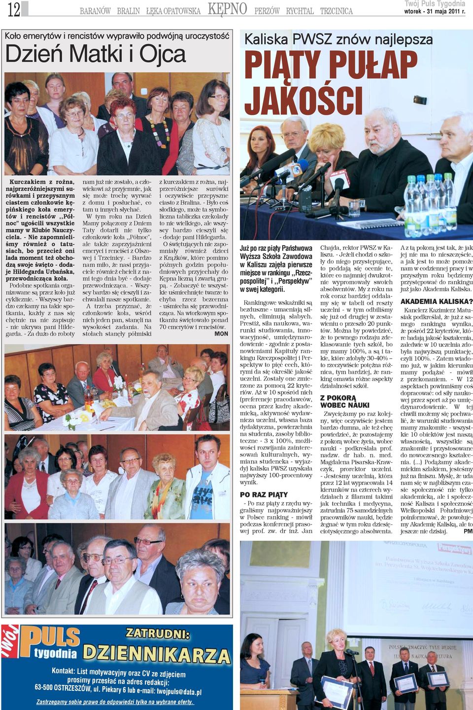 - Nie zapomnieliœmy równie o tatusiach, bo przecie oni lada moment te obchodz¹ swoje œwiêto - dodaje Hildegarda Urbañska, przewodnicz¹ca ko³a.