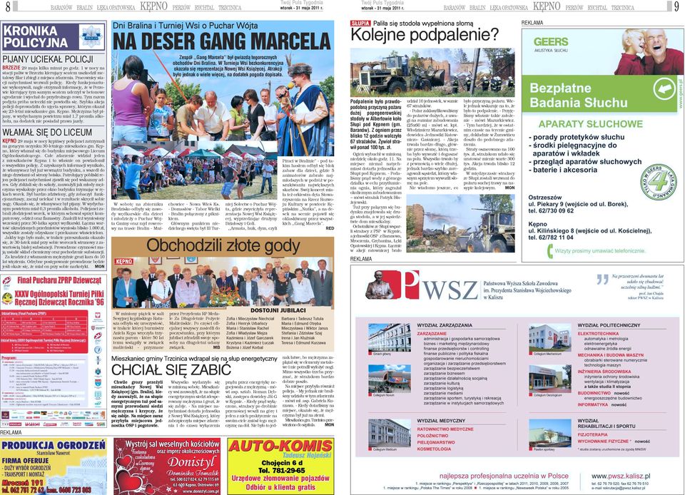 Kiedy funkcjonariusze wykonywali, nagle otrzymali informacjê, e w Perzowie kieruj¹cy tym samym seatem uderzy³ w betonowe ogrodzenie i wjecha³ do przydro nego rowu.