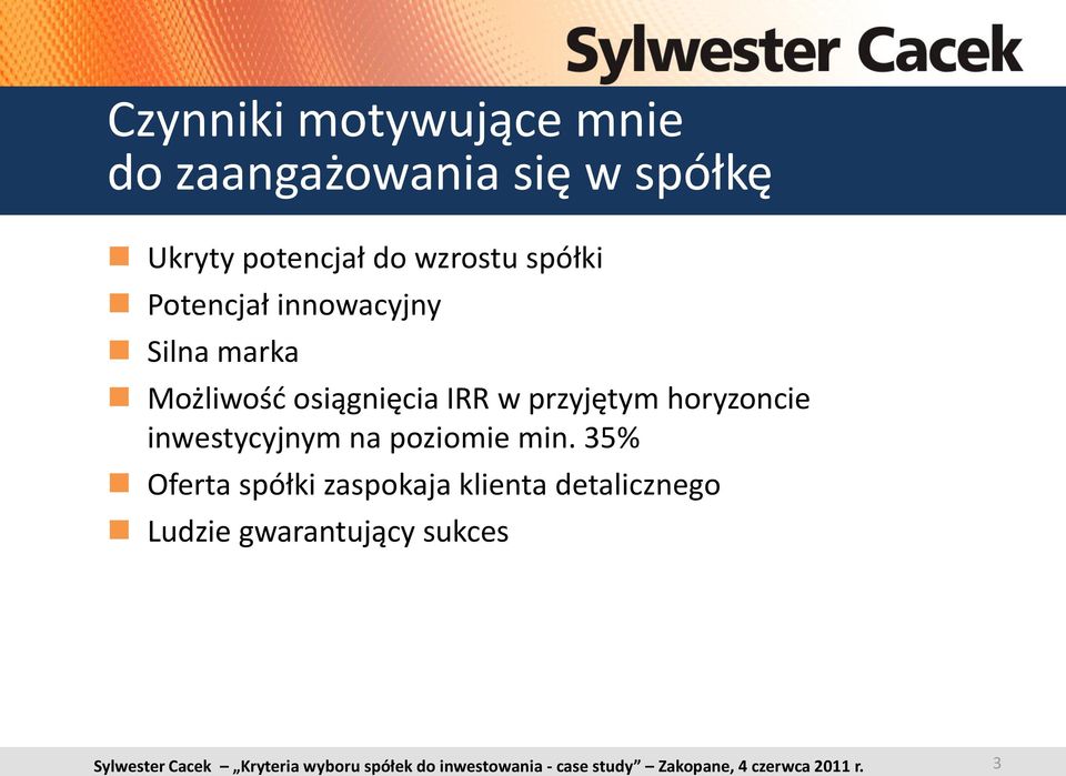 Możliwośd osiągnięcia IRR w przyjętym horyzoncie inwestycyjnym na
