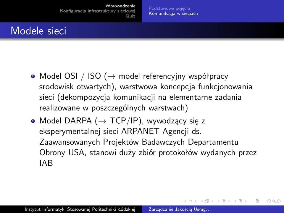 realizowane w poszczególnych warstwach) Model DARPA ( TCP/IP), wywodzący się z eksperymentalnej sieci ARPANET