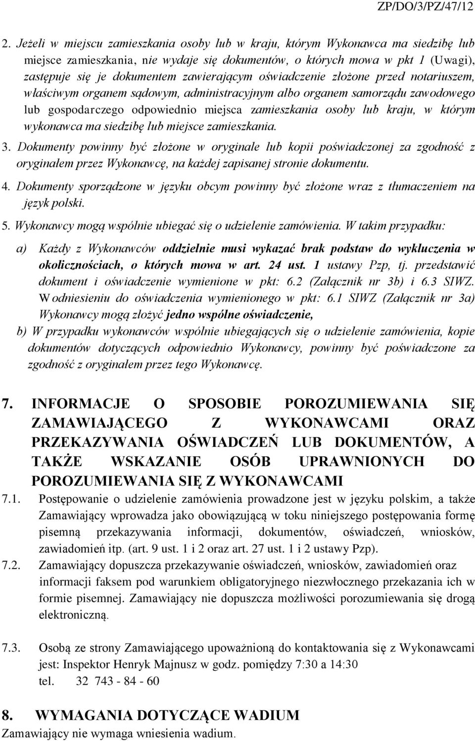 w którym wykonawca ma siedzibę lub miejsce zamieszkania. 3.