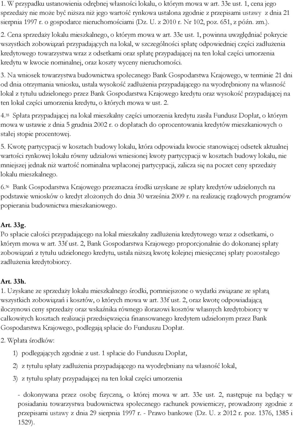 651, z późn. zm.). 2. Cena sprzedaży lokalu mieszkalnego, o którym mowa w art. 33e ust.