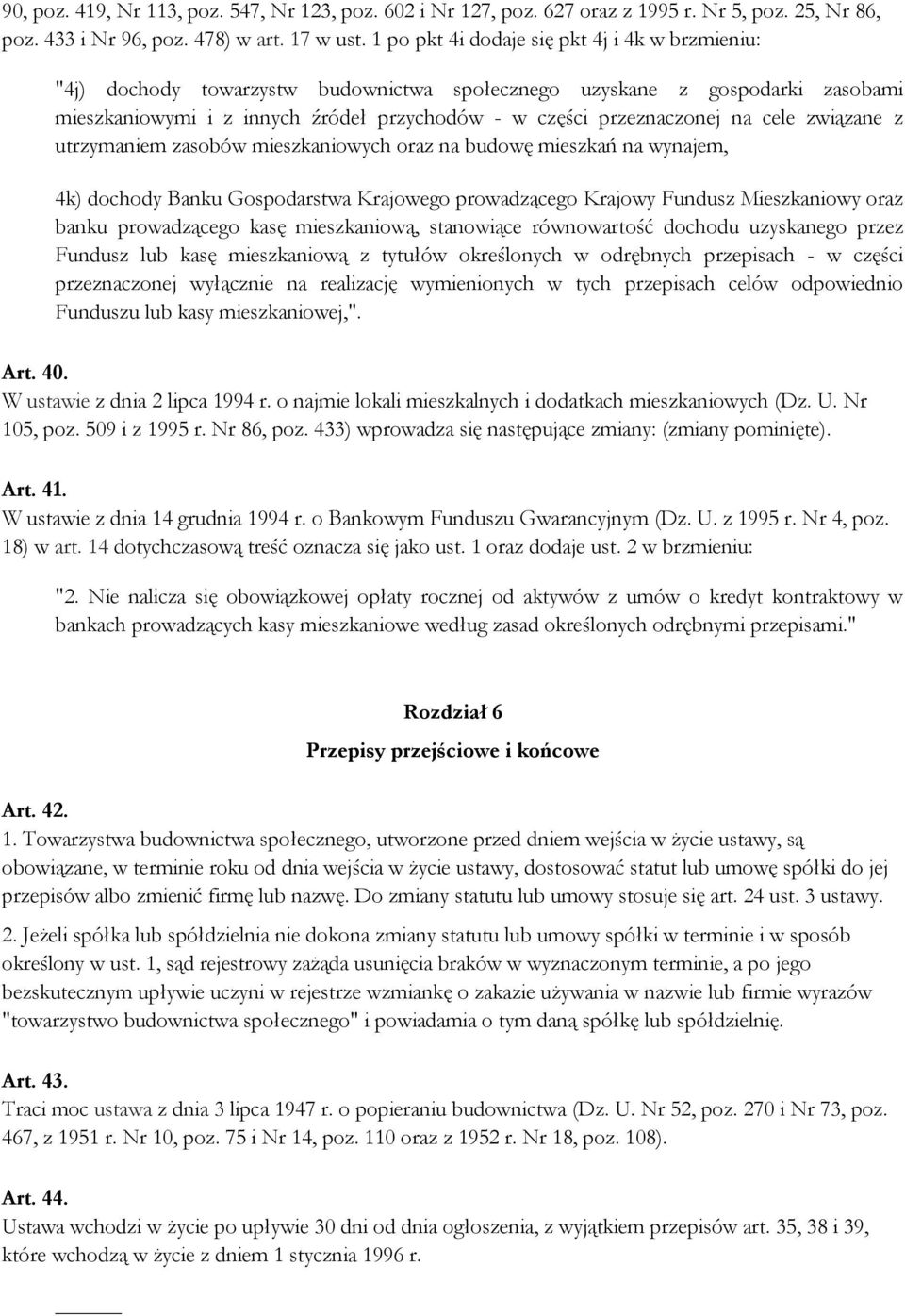 cele związane z utrzymaniem zasobów mieszkaniowych oraz na budowę mieszkań na wynajem, 4k) dochody Banku Gospodarstwa Krajowego prowadzącego Krajowy Fundusz Mieszkaniowy oraz banku prowadzącego kasę