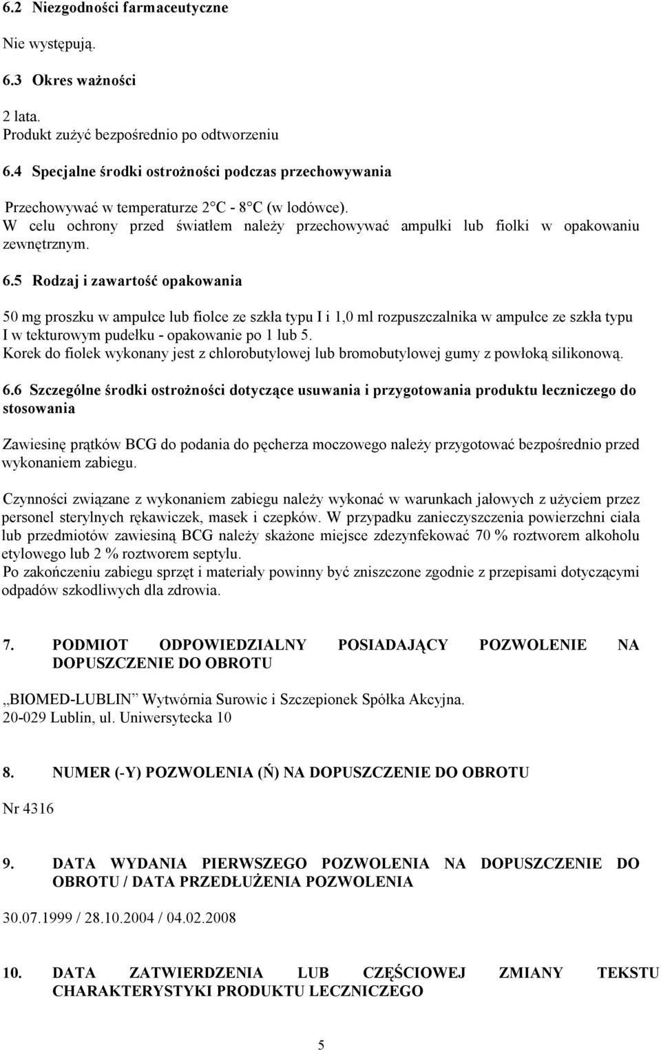 6.5 Rodzaj i zawartość opakowania 50 mg proszku w ampułce lub fiolce ze szkła typu I i 1,0 ml rozpuszczalnika w ampułce ze szkła typu I w tekturowym pudełku - opakowanie po 1 lub 5.