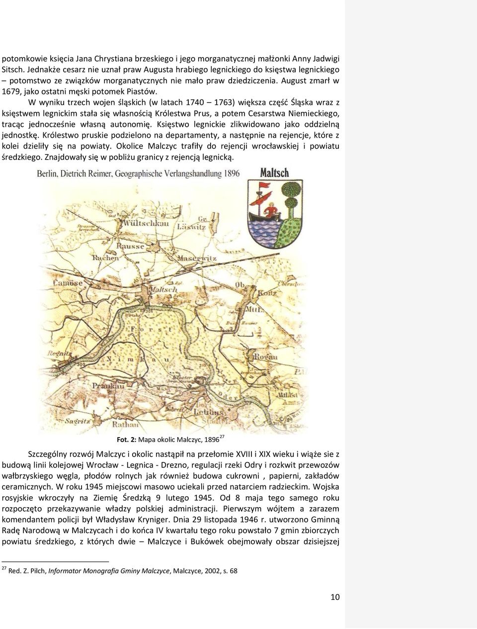 August zmarł w 1679, jako ostatni męski potomek Piastów.