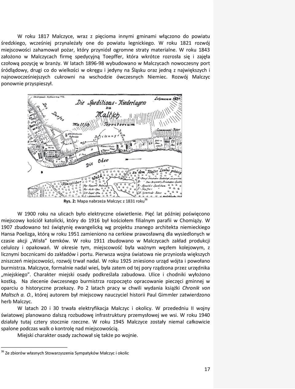 W roku 1843 założono w Malczycach firmę spedycyjną Toepffer, która wkrótce rozrosła się i zajęła czołową pozycję w branży.