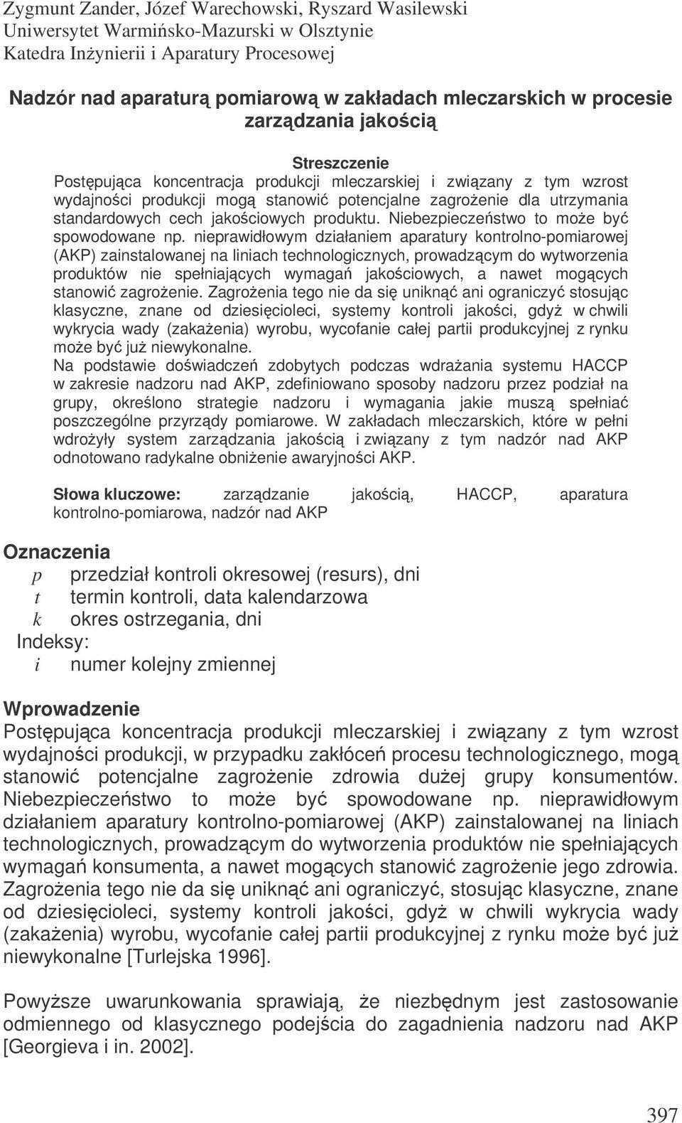 jakociowych produktu. Niebezpieczestwo to moe by spowodowane np.