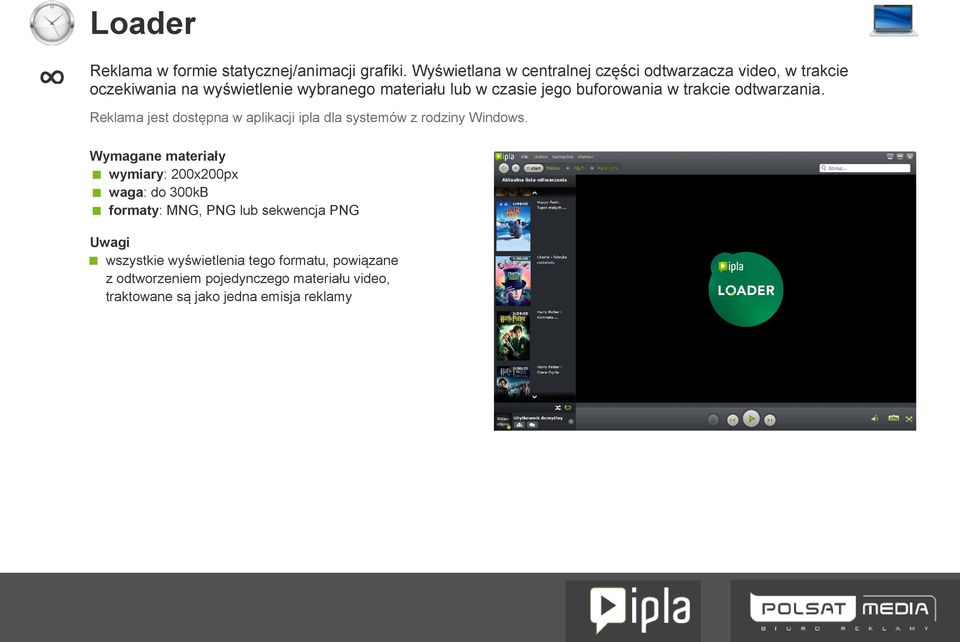 jego buforowania w trakcie odtwarzania. Reklama jest dostępna w aplikacji ipla dla systemów z rodziny Windows.
