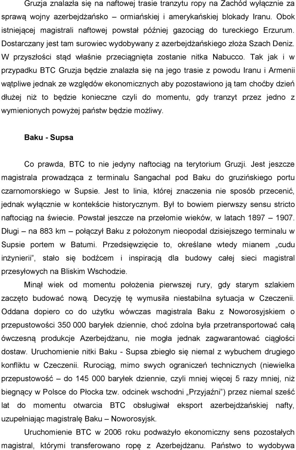 W przyszłości stąd właśnie przeciągnięta zostanie nitka Nabucco.