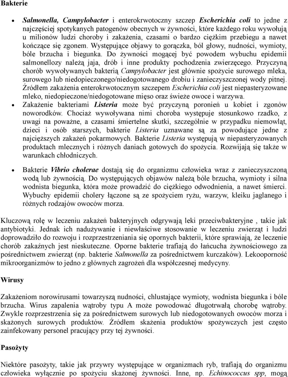 Do żywności mogącej być powodem wybuchu epidemii salmonellozy należą jaja, drób i inne produkty pochodzenia zwierzęcego.