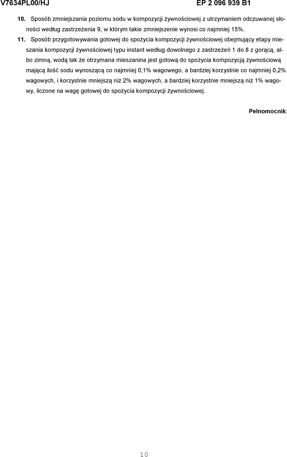 albo zimną, wodą tak że otrzymana mieszanina jest gotową do spożycia kompozycją żywnościową mającą ilość sodu wynoszącą co najmniej 0,1% wagowego, a bardziej korzystnie co