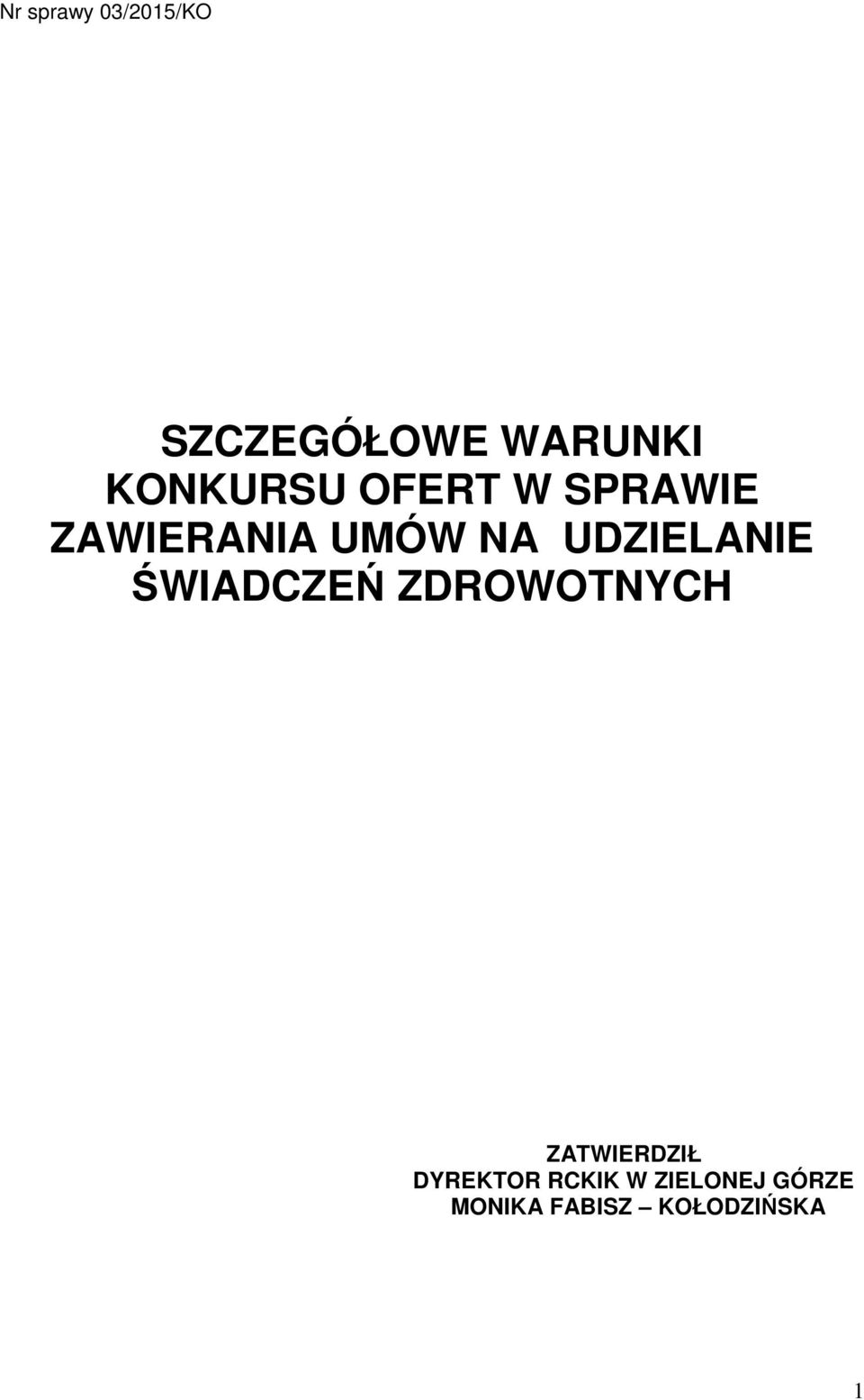 UDZIELANIE ŚWIADCZEŃ ZDROWOTNYCH ZATWIERDZIŁ