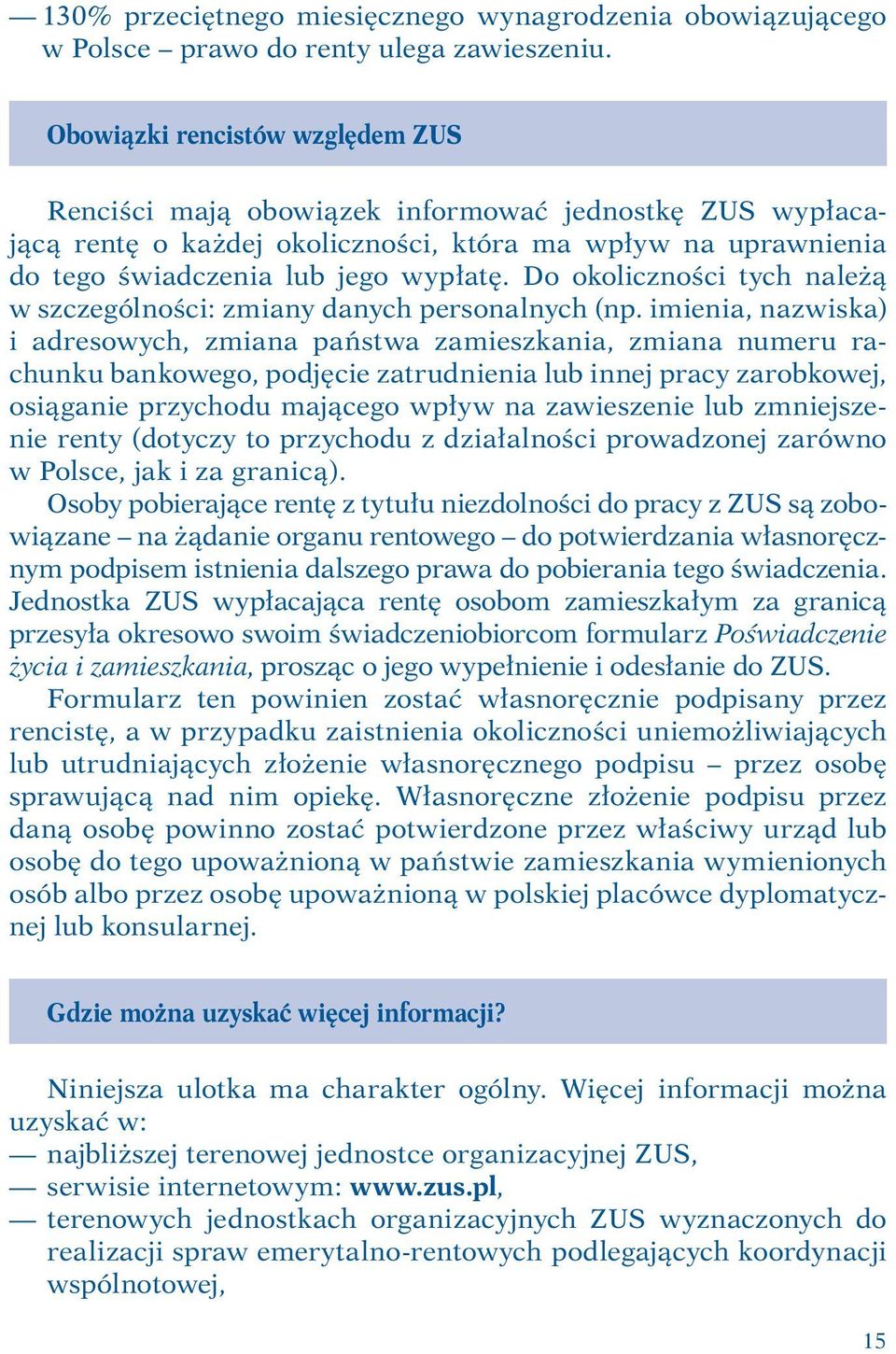 Do okoliczności tych należą w szczególności: zmiany danych personalnych (np.