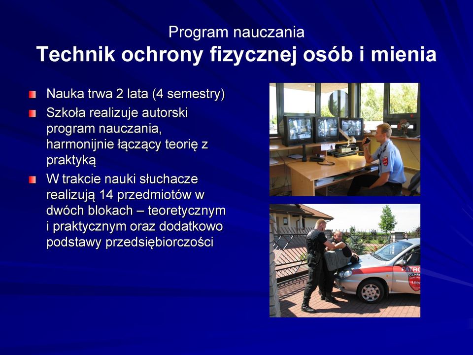 łączący teorię z praktyką W trakcie nauki słuchacze realizują 14 przedmiotów