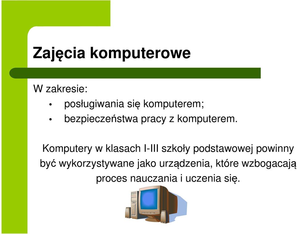 Komputery w klasach I-III szkoły podstawowej powinny być