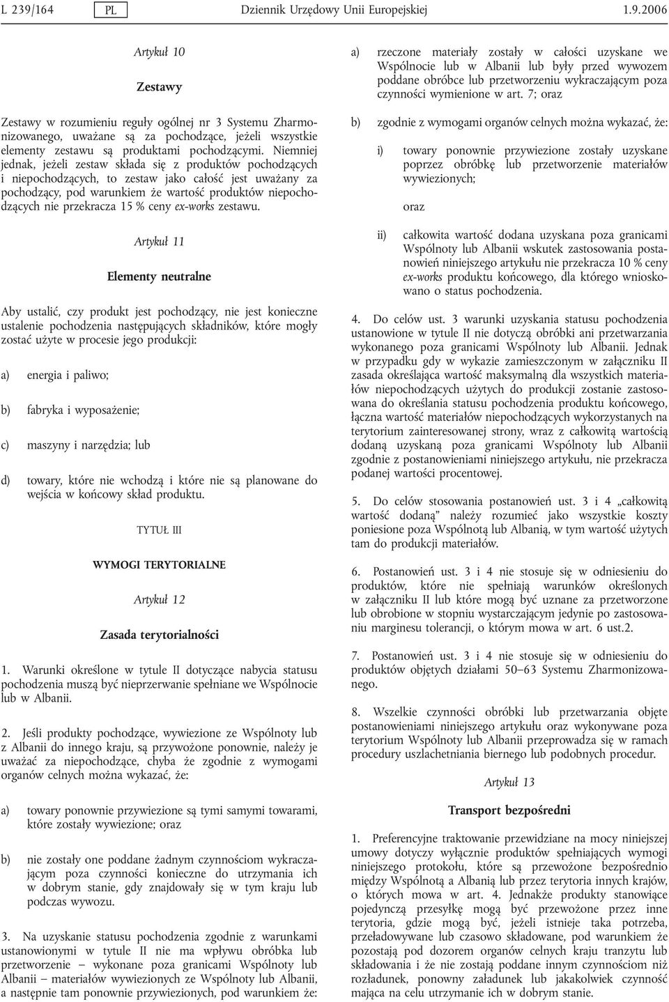 przekracza 15 % ceny ex-works zestawu.