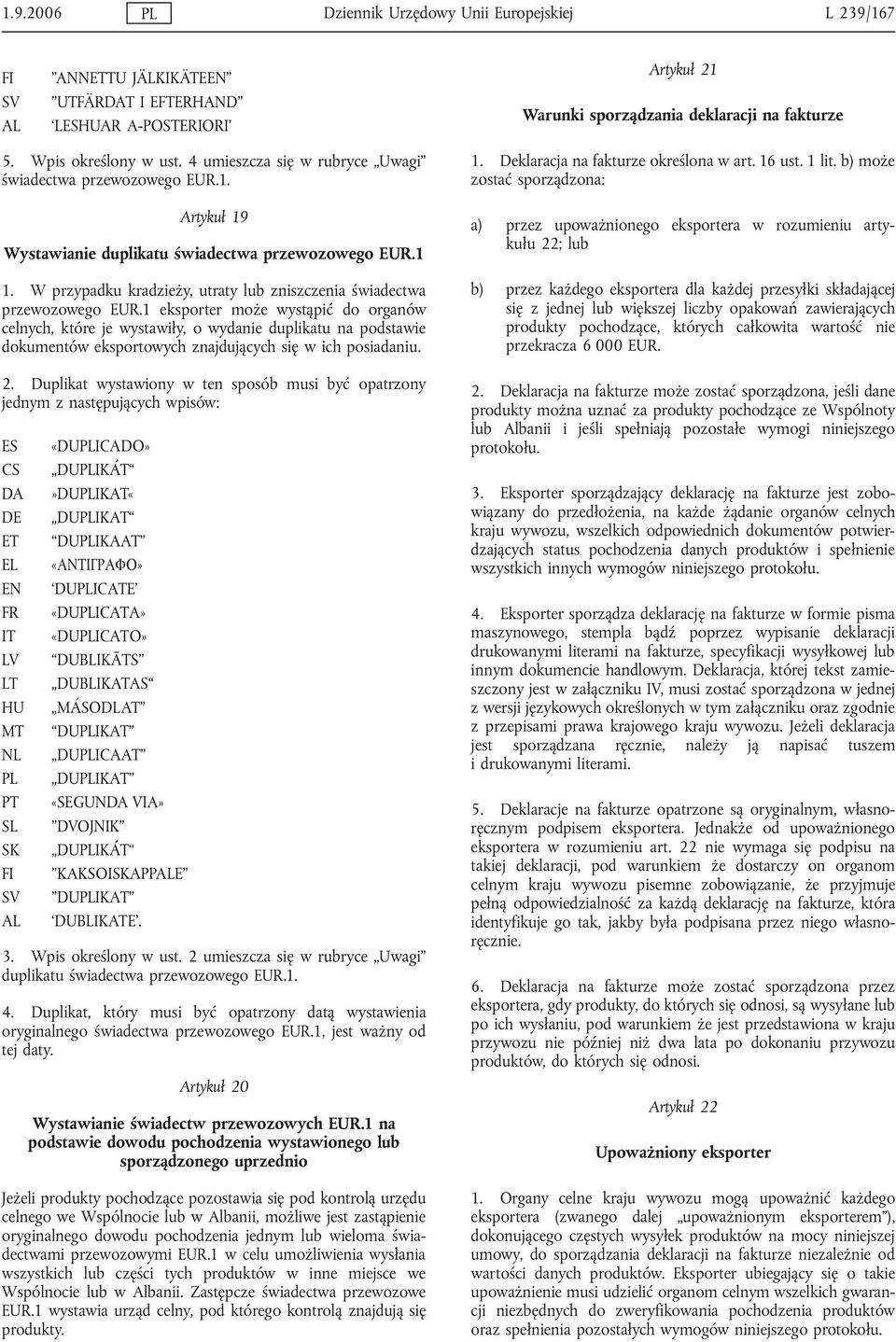 W przypadku kradzieży, utraty zniszczenia świadectwa przewozowego EUR.