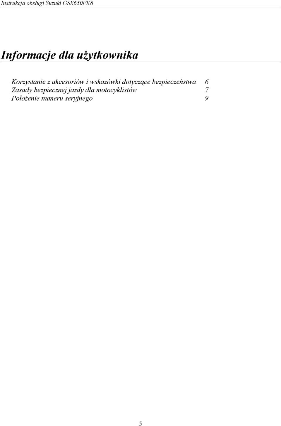 bezpieczeństwa 6 Zasady bezpiecznej jazdy