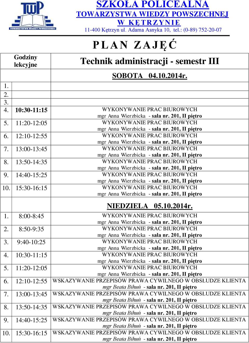 12:10-12:55 WYKONYWANIE PRAC BIUROWYCH WYKONYWANIE PRAC BIUROWYCH WYKONYWANIE PRAC BIUROWYCH