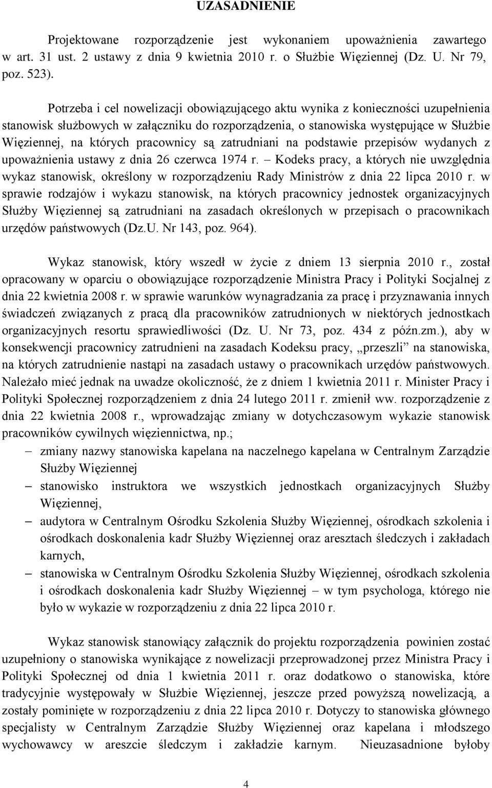 zatrudniani na podstawie przepisów wydanych z upoważnienia ustawy z dnia 26 czerwca 1974 r.