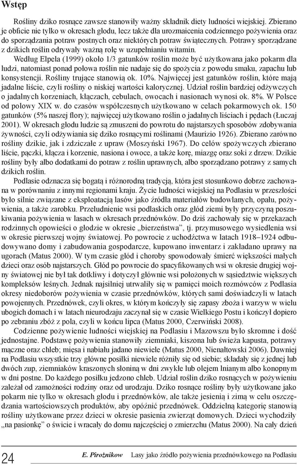 Potrawy sporządzane z dzikich roślin odrywały ważną rolę w uzupełnianiu witamin.