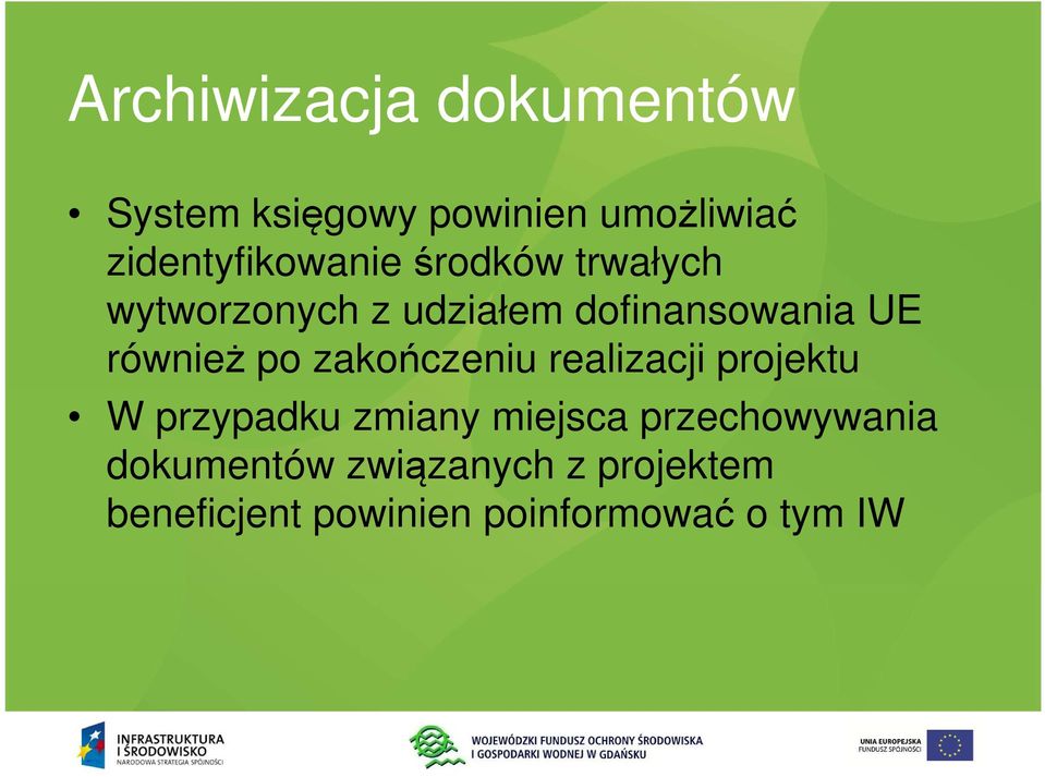 UE również po zakończeniu realizacji projektu W przypadku zmiany miejsca