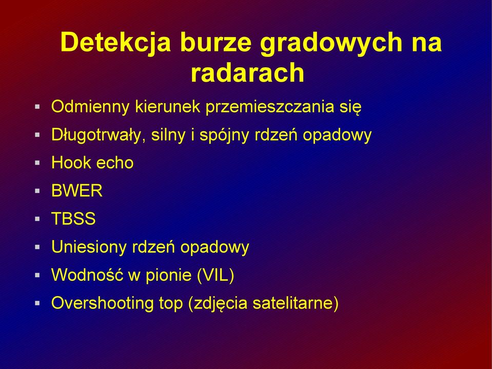 opadowy Hook echo BWER TBSS Uniesiony rdzeń opadowy