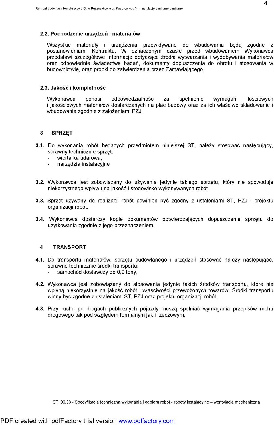 obrotu i stosowania w budownictwie, oraz próbki do zatwierdzenia przez Zamawiającego. 2.3.