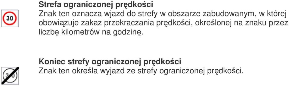 prdkoci, okrelonej na znaku przez liczb kilometrów na godzin.