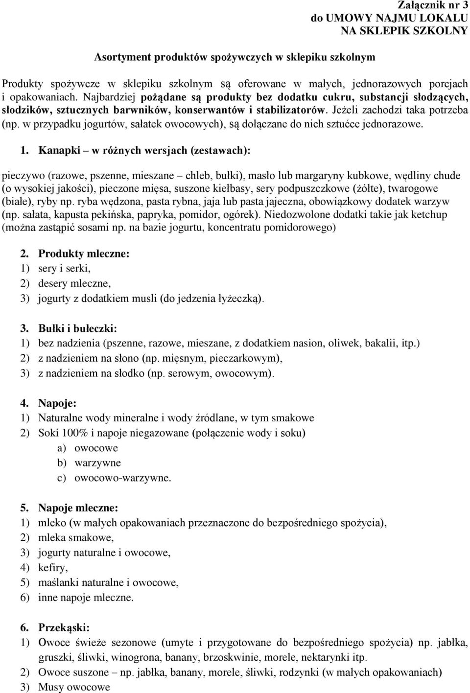 w przypadku jogurtów, sałatek owocowych), są dołączane do nich sztućce jednorazowe. 1.