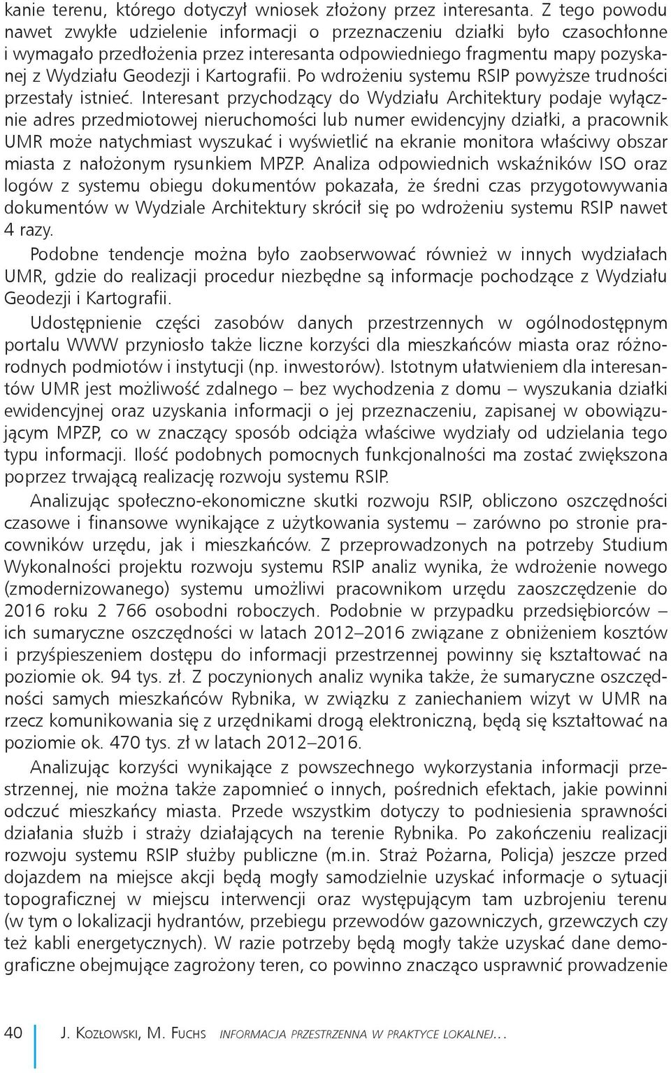 Kartografii. Po wdrożeniu systemu RSIP powyższe trudności przestały istnieć.