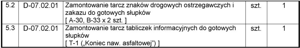 zakazu do gotowych słupków [ A-30, B-33 x 2 szt. ] 5.3 D-07.