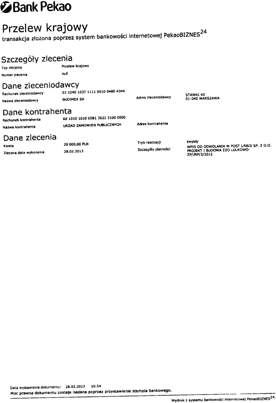 Ztecona data wykonana 28.02.203 Mres Tlccenlodawcy Adrcs kontrahenta Tryb reallzac]! Szczegdly platnocl STAWK AQ 0-040 WARS2AWA zwykly WPS OD OOWOLANA W POST URBS SP. Z O,O.