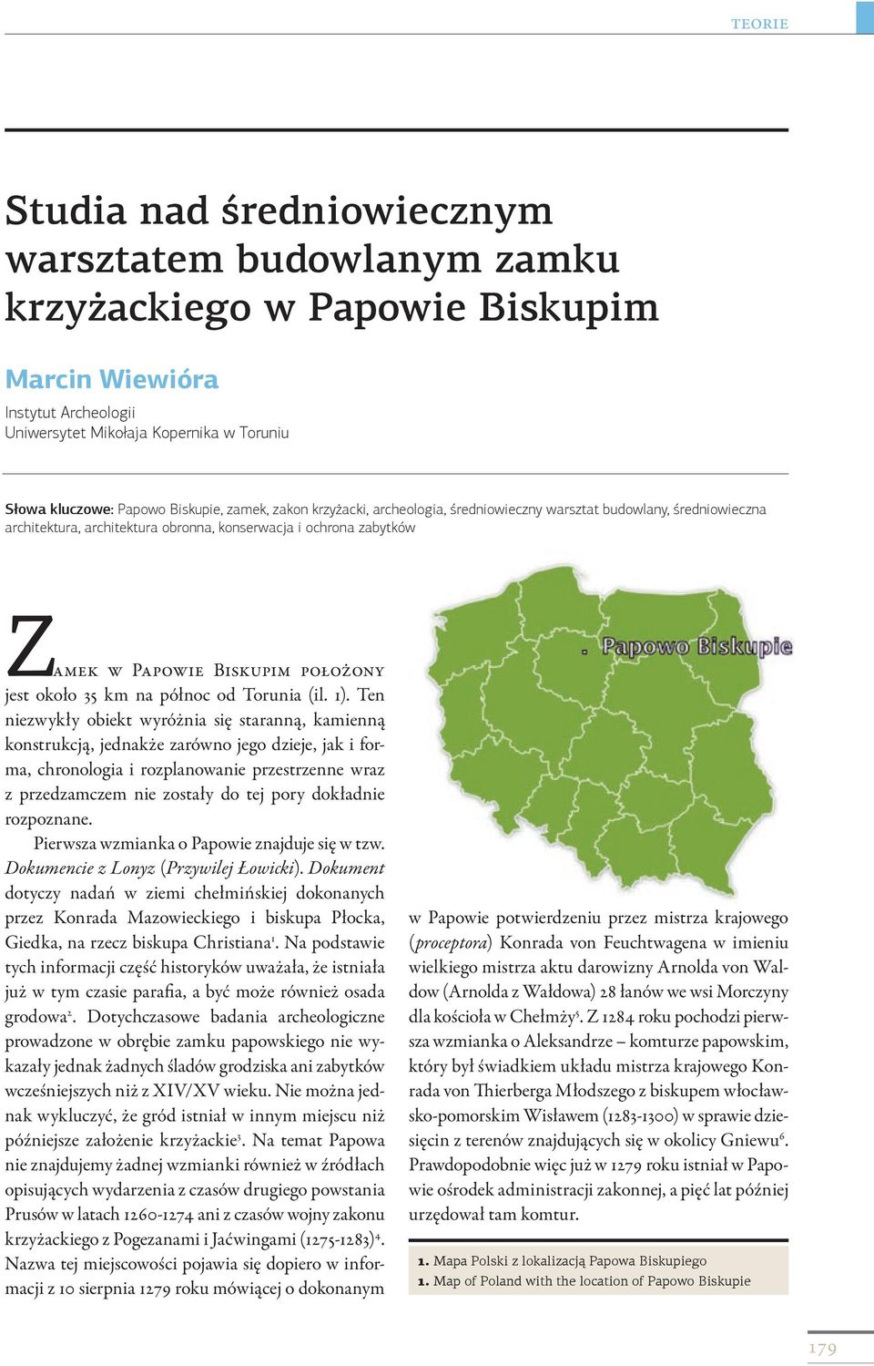 35 km na północ od Torunia (il. 1).