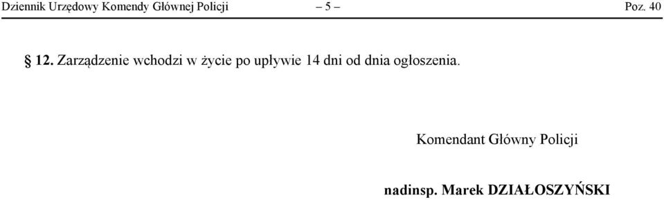 Zarządzenie wchodzi w życie po upływie 14