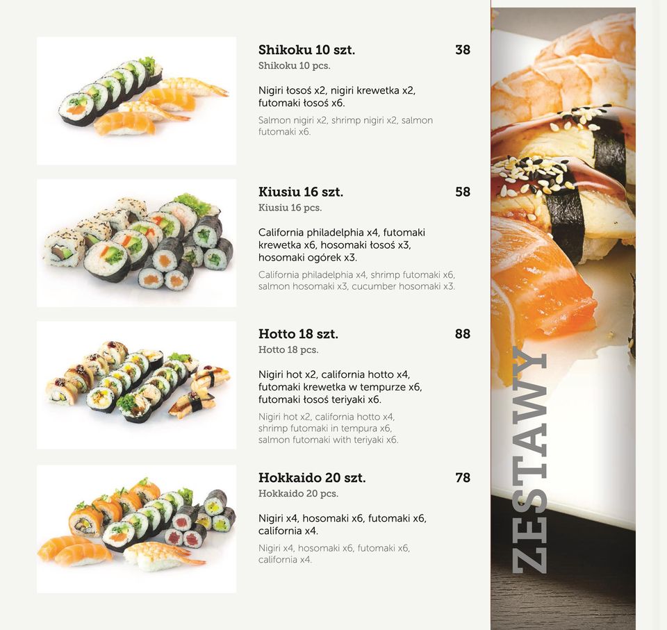 Hotto 18 szt. Hotto 18 pcs. Nigiri hot x2, california hotto x4, futomaki krewetka w tempurze x6, futomaki łosoś teriyaki x6.